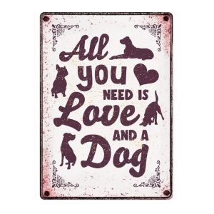 SKILT ‘All you need…. Dog’, Metall, 21×14,8cm.